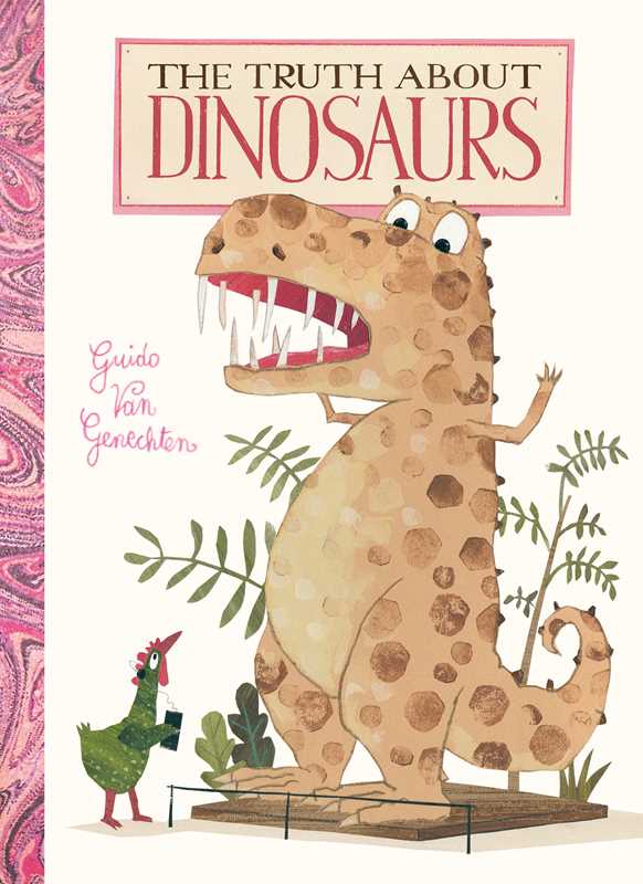 Truth about Dinosaurs by Guido  Van Genechten
