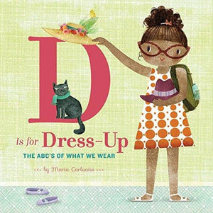 D Is For Dress Up: The Abcs Of What We Wear (Hardcover)-Kidding Around NYC